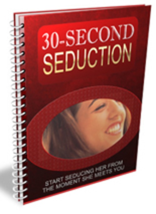 Product picture 30 Second Seduction Secrets